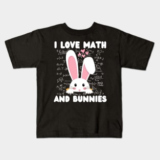 Funny Student Quotes, I Love Math And Bunnies, Easter Design Kids T-Shirt